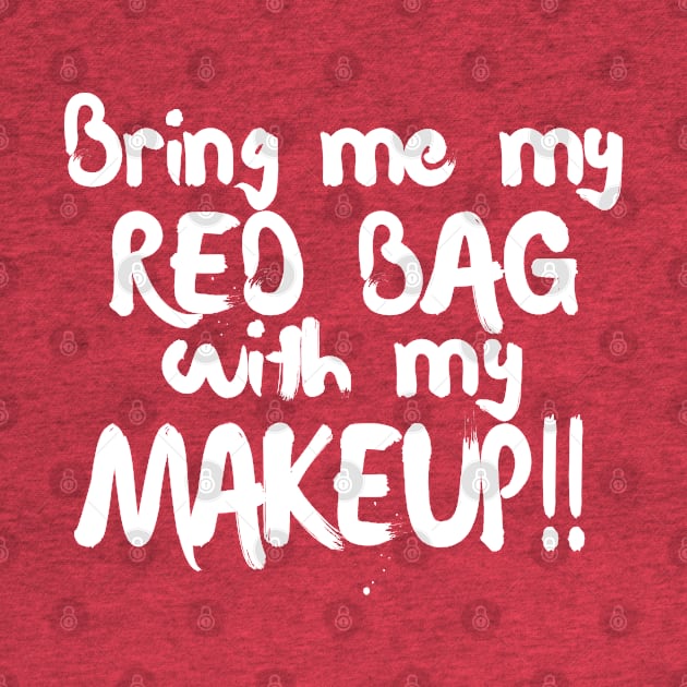 Bring Me My Red Bag With My MAKEUP!! 90 Day Fiance TV Quotes by DankFutura